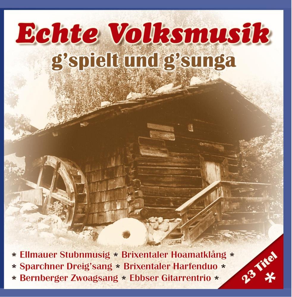 Echte Volksmusik-g'spielt Und g'sunga German Schlager & Volksmusik