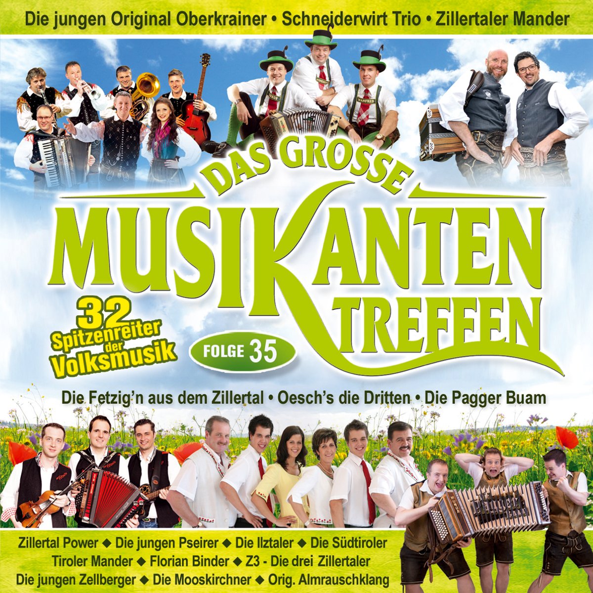 Das Grosse Musikantentreffen; Folge 35; Jungen Oberkrainer; Schneiderwirt Trio; Zillertaler Mander; Fetzigen aus dem Zillertal; Oeschs die Dritten; Pagger Buam; Jungen Pseirer; Ilztaler; Mooskirchner; Jungen Zellberger; Florian Binder; Tiroler Mander; German Schlager & Volksmusik