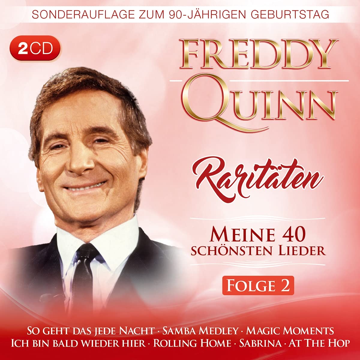 Meine 40 schönsten Lieder; Raritäten - Folge 2; Sonderauflage zum 90 jährigen Geburtstag German Schlager & Volksmusik
