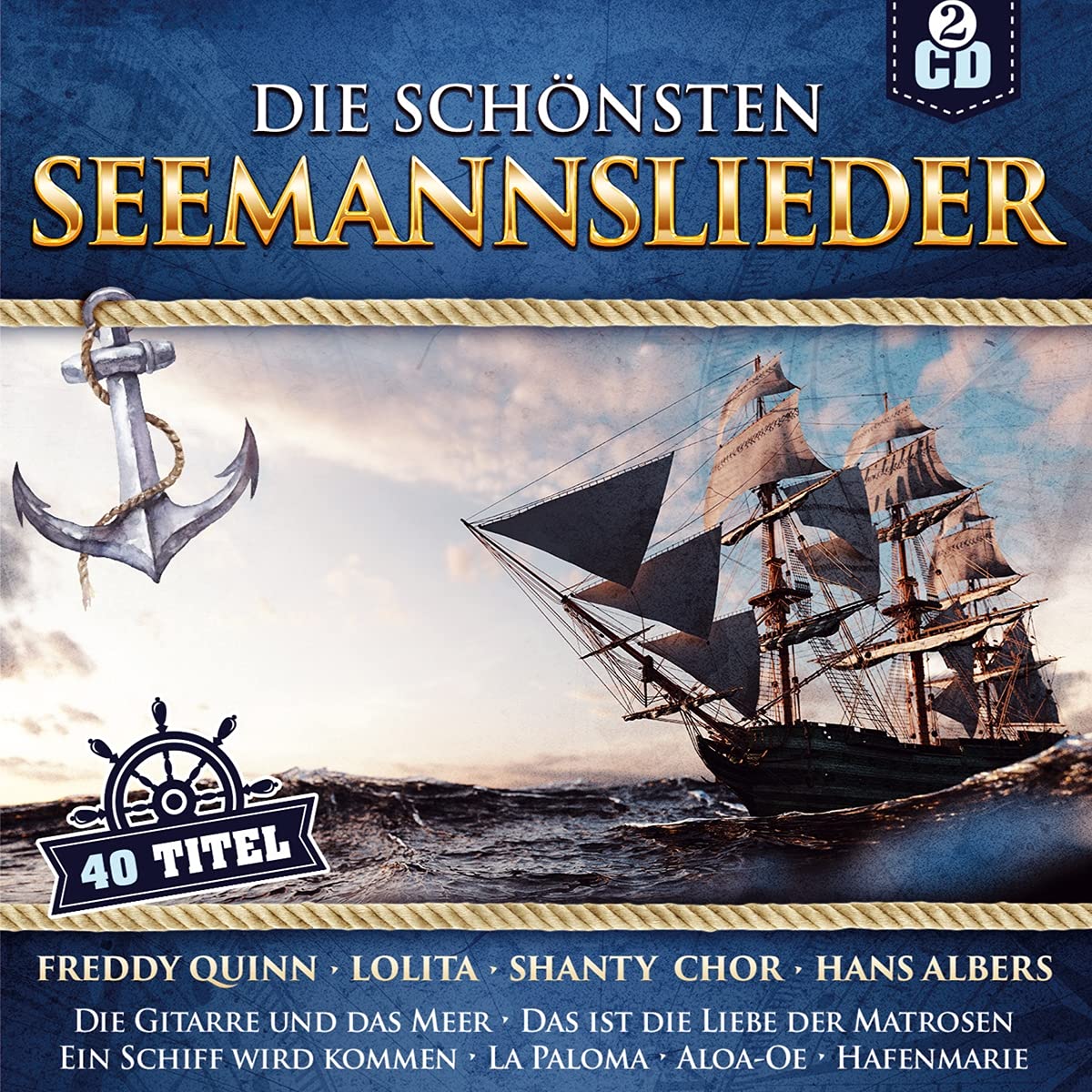 Die schönsten Seemannslieder ; 40 Titel; 2 CD German Schlager & Volksmusik