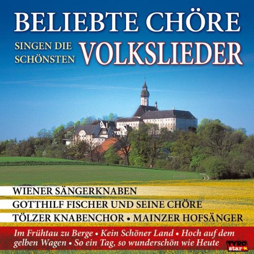 Beliebte Chöre Singen die Schönsten Volkslieder Classical