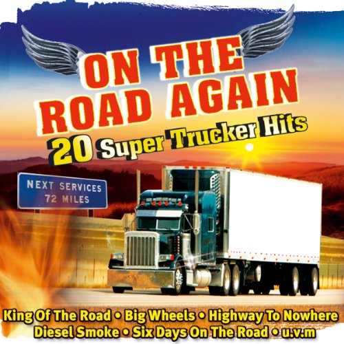 On the Road Again - 20 Super Trucker Hits Volume 1 Country & Folk