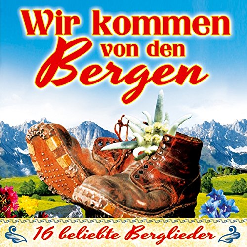 Wir kommen von den Bergen German Schlager & Volksmusik