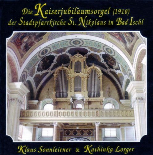 Die Kaiserjubilaumsorgel (1910) der Stadtpfarrkirche St. Nikolaus i Bad Ischl Music