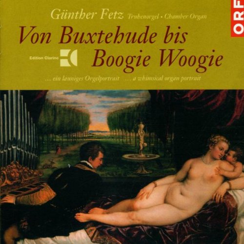Von Buxtehude bis Boogie Woogie (Ein launiges Orgelportrait) Classical