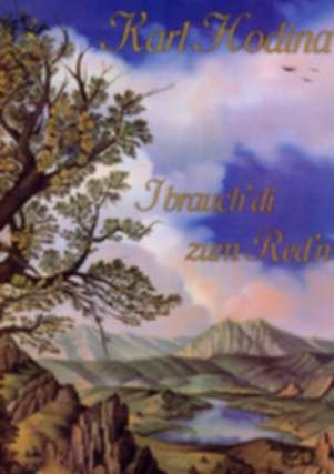 Karl Hodina- I brauch di zum Redn Books