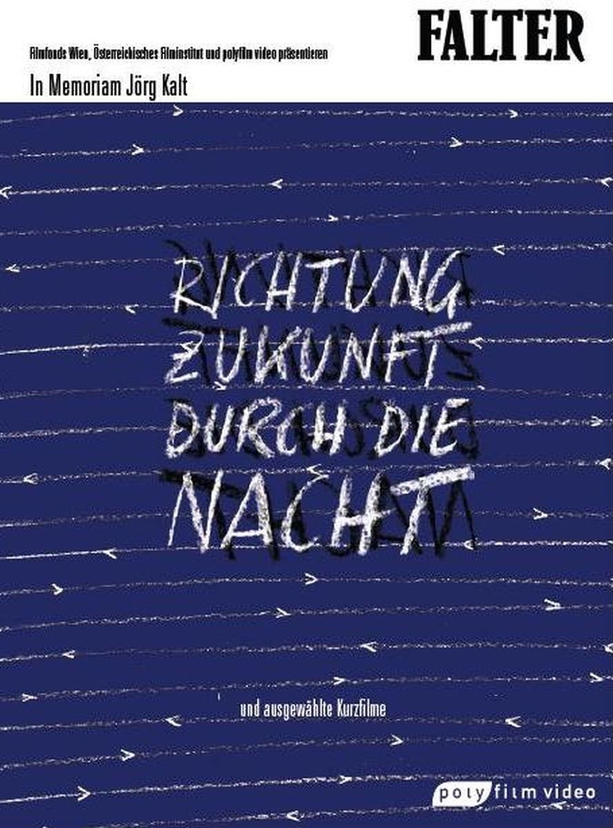 In Memoriam Jörg Kalt: Richtung Zukunft durch die Nacht und ausgewählte Kurzfilme Movies