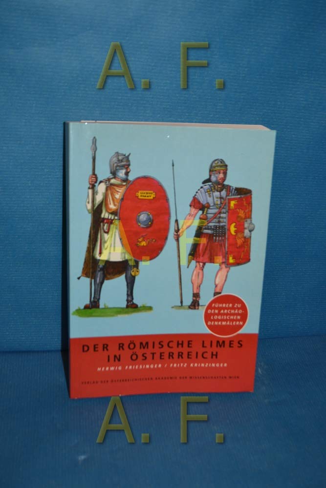 Der römische Limes in Österreich: Führer zu den archäologischen Denkmälern Reference Books