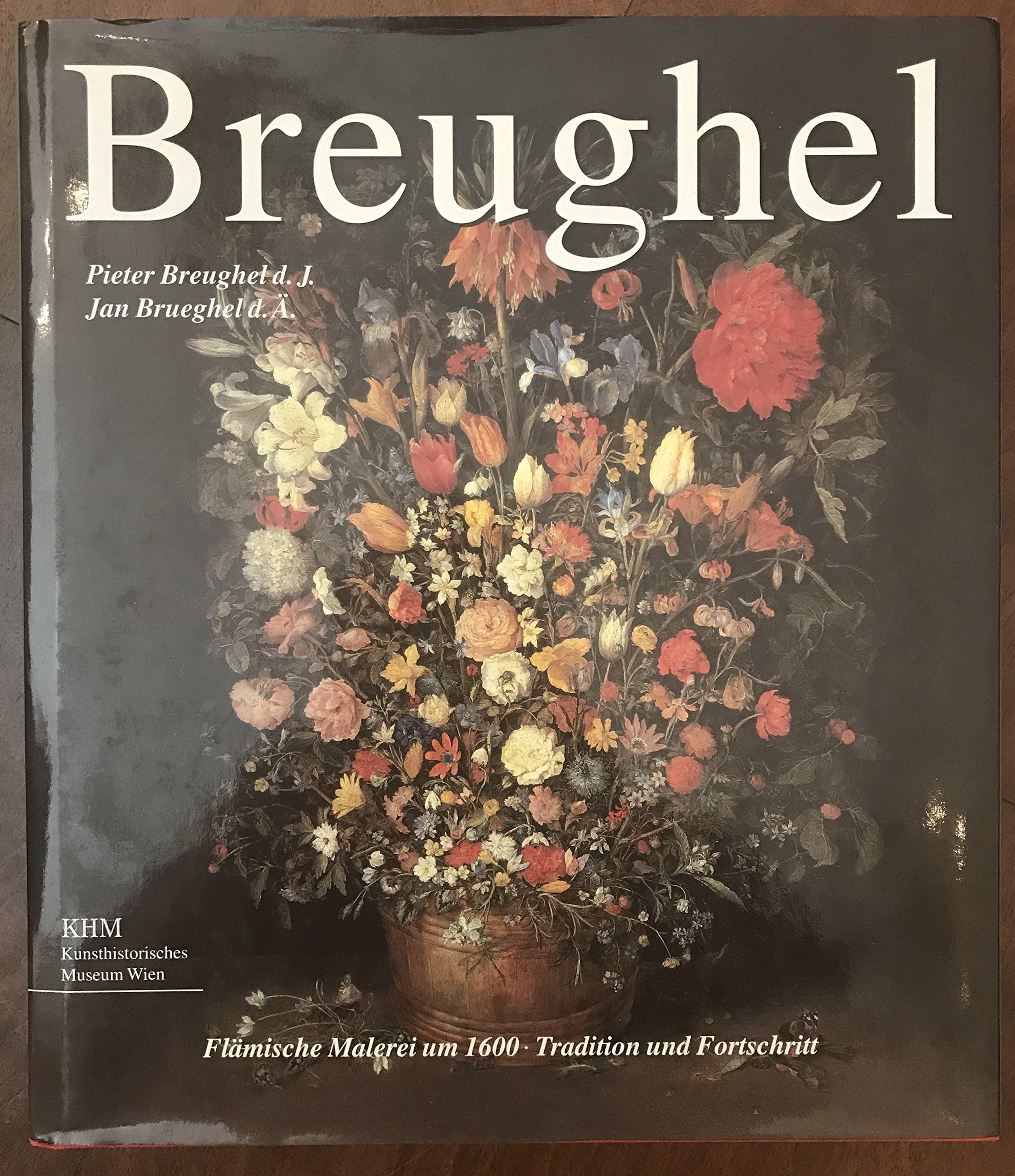 Pieter Breughel Der Jungere. Jan Brueghel Der Altere. Flamische Malerei Um 1600. Tradition Und Fortschritt. book