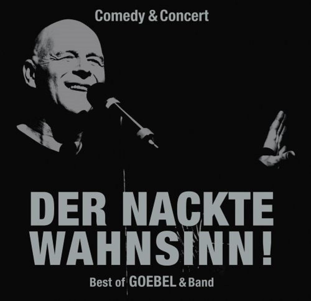 Der nackte Wahnsinn! - Best Of Goebel & Band Pop