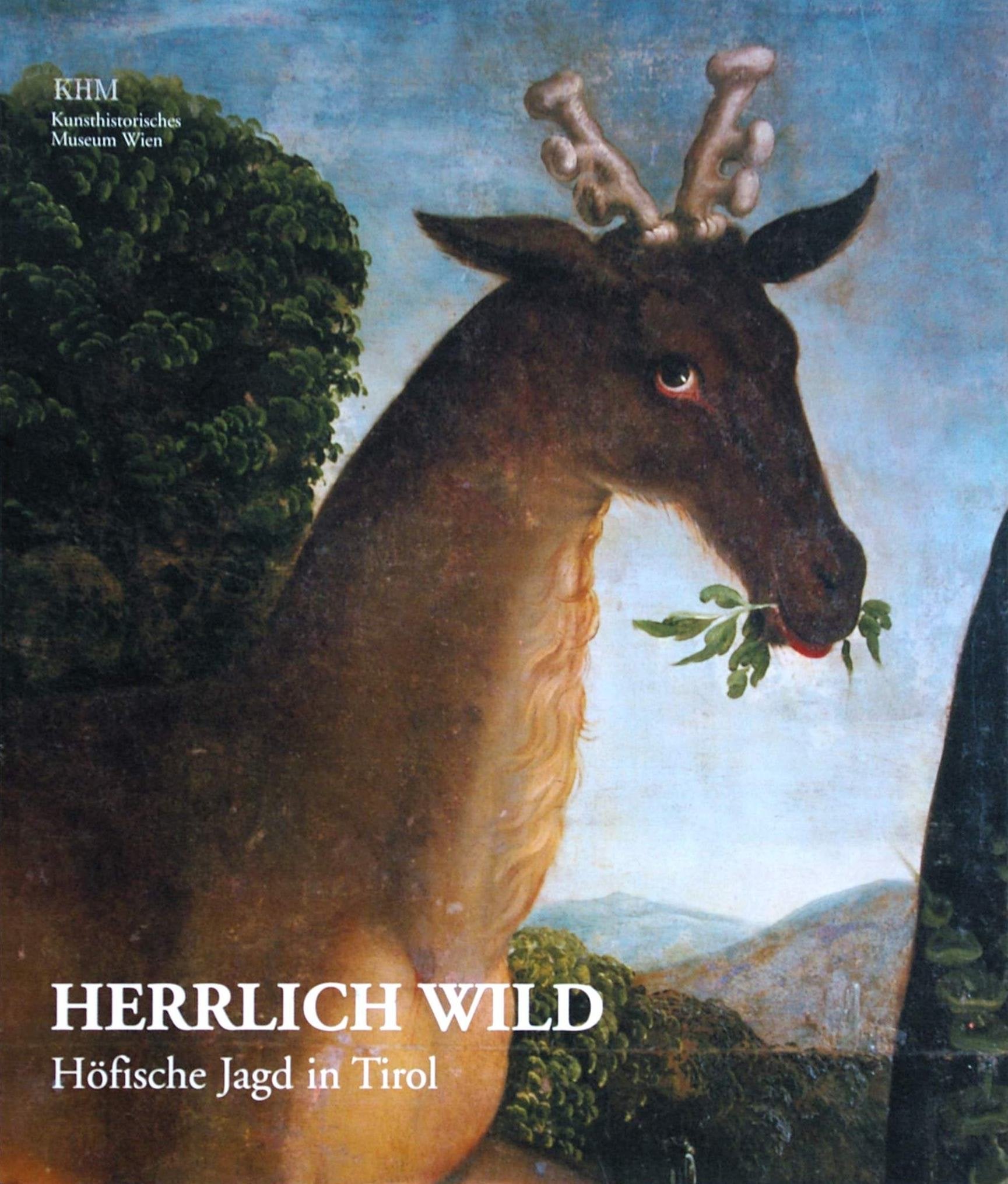 Herrlich Wild. Höfische Jagd in Tirol Books