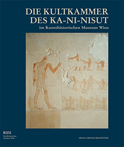 Die Kultkammer des Ka-ni-nisut: Im Kunsthistorischen Museum Wien Architecture
