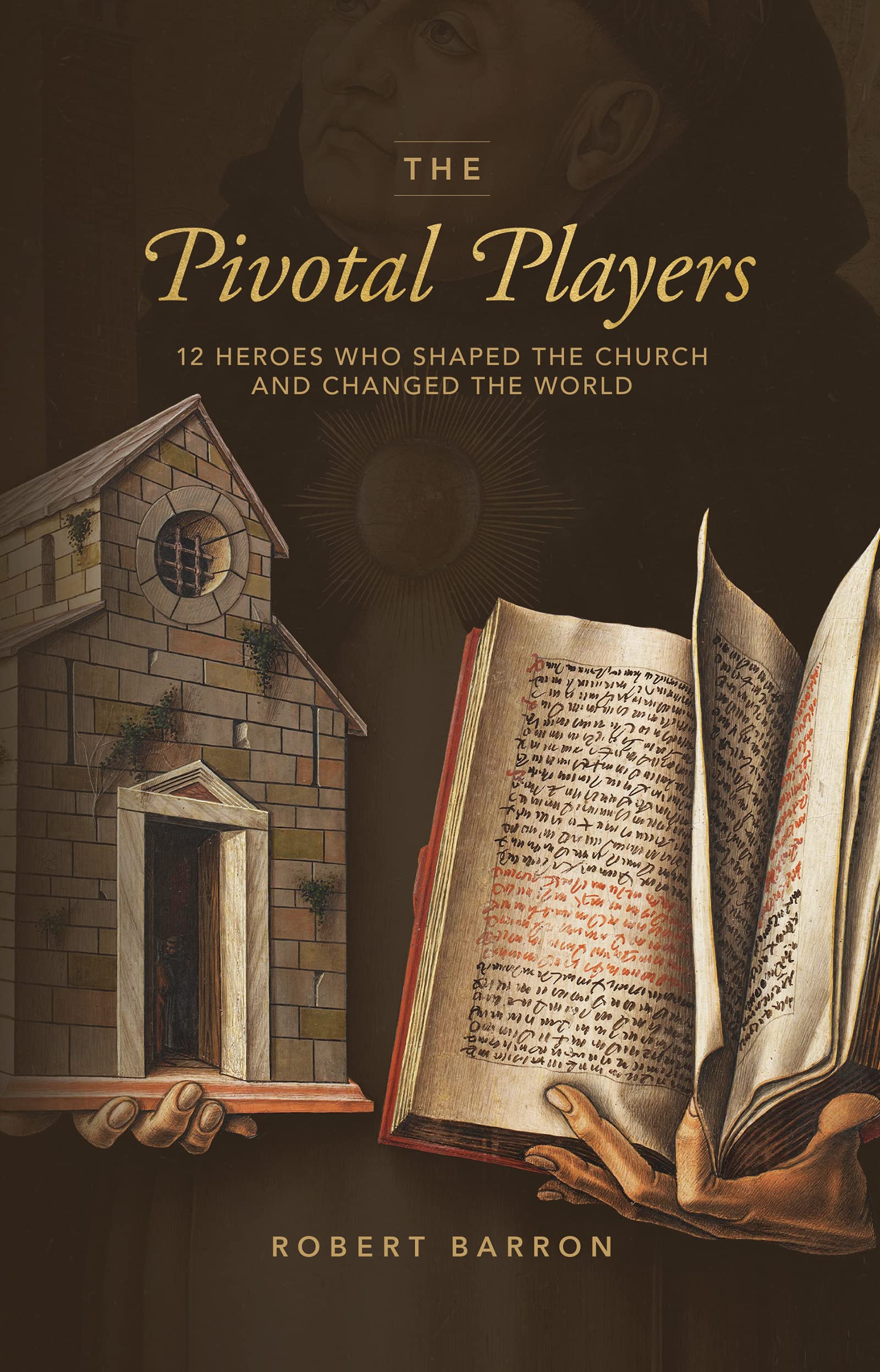 The Pivotal Players: 12 Heroes Who Shaped the Church and Changed the World Philosophy
