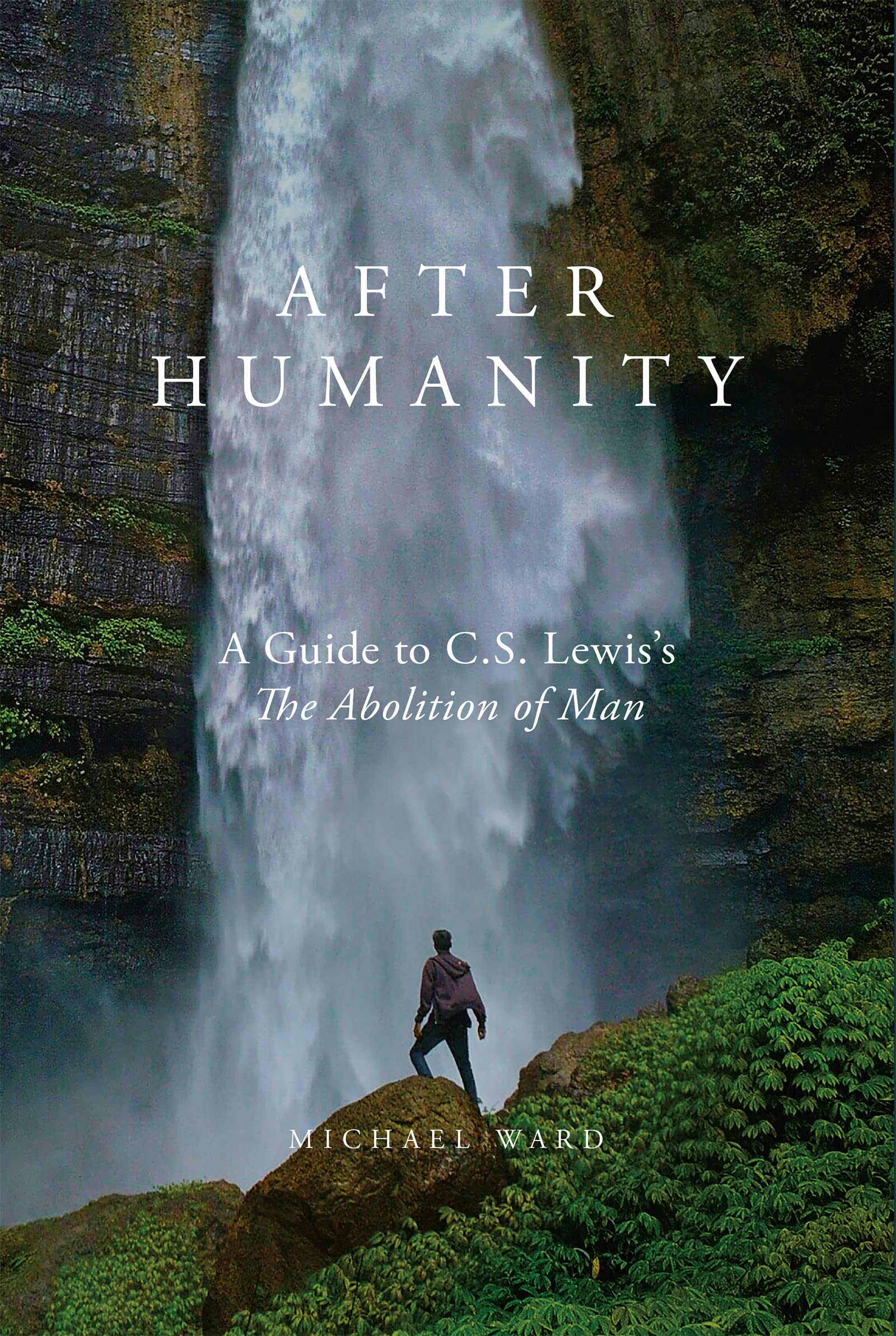 After Humanity: A Guide to C.S. Lewis's "The Abolition of Man" Contemporary literature