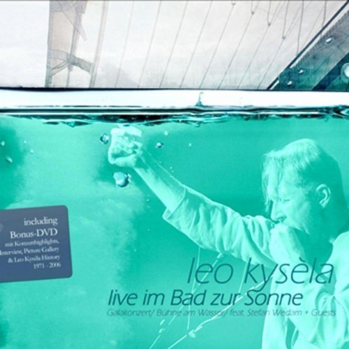 LEO KYSELA - LIVE IM BAD ZUR SONNE - Music