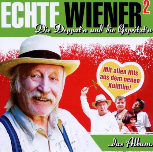 Echte Wiener 2-die Depperten & die Gspritzten Soundtracks & Musicals