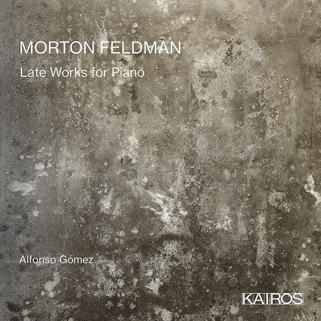 Feldman: Late Works for Piano - For Bunita Marcus, Palais de Mari u.a. Classical