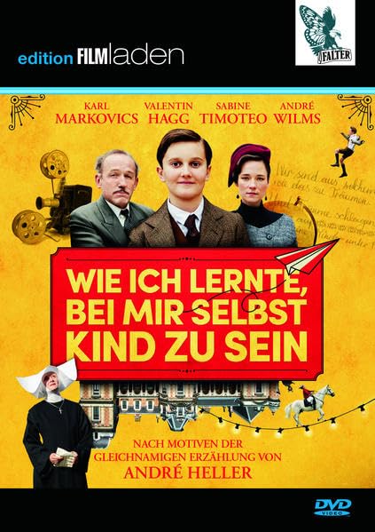 Wie ich lernte, bei mir selbst Kind zu sein: Nach Motiven der gleichnamigen Erzählung von André Heller Movies
