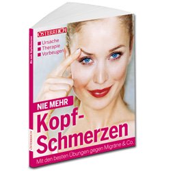Nie Mehr Kopfschmerzen: Mit den besten Übungen gegen Migräne & Co. Books