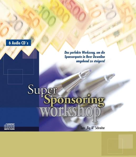 Super Sponsoring Workshop - 6 CDs: Das perfekte Werkzeug, um die Sponsorquote in Ihrer Downline umgehend zu steigern! Self-help