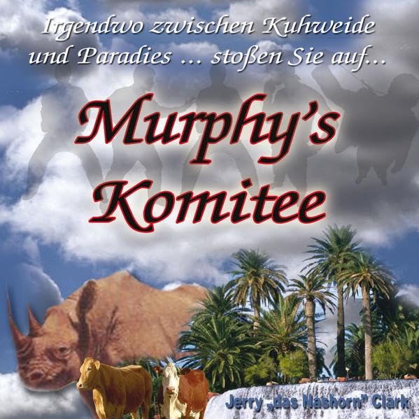 Murphy´s Komitee: irgendwo zwischen Kuhweide und Paradies.... Lifestyle