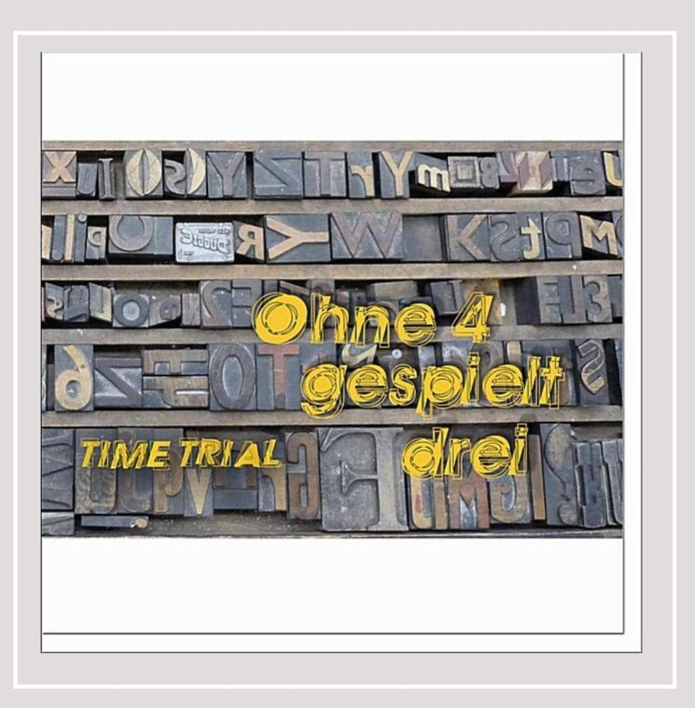 Product Image: Ohne 4 Gespielt Drei: Time Trial