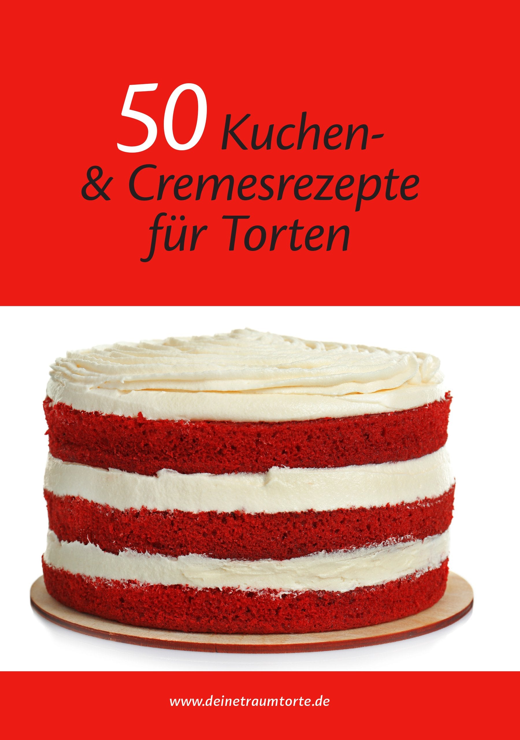 50 Kuchen- und Cremesrezepte für Torten - Das Rezeptbuch endlich speziell für Motivtorten & Hochzeitstorten; Fondantberechner und Umrechnungstabelle inklusive. Cooking & Enjoying