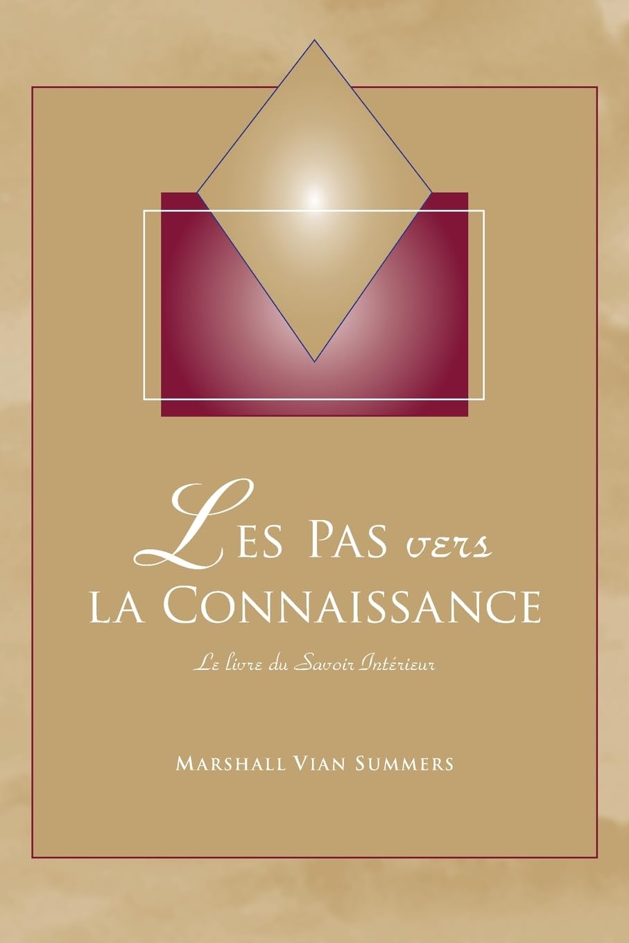Les Pas vers la Connaissance: Le livre du Savoir Interieur book