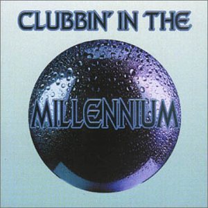 Clubbin' in the Millennium Dance & Electronic