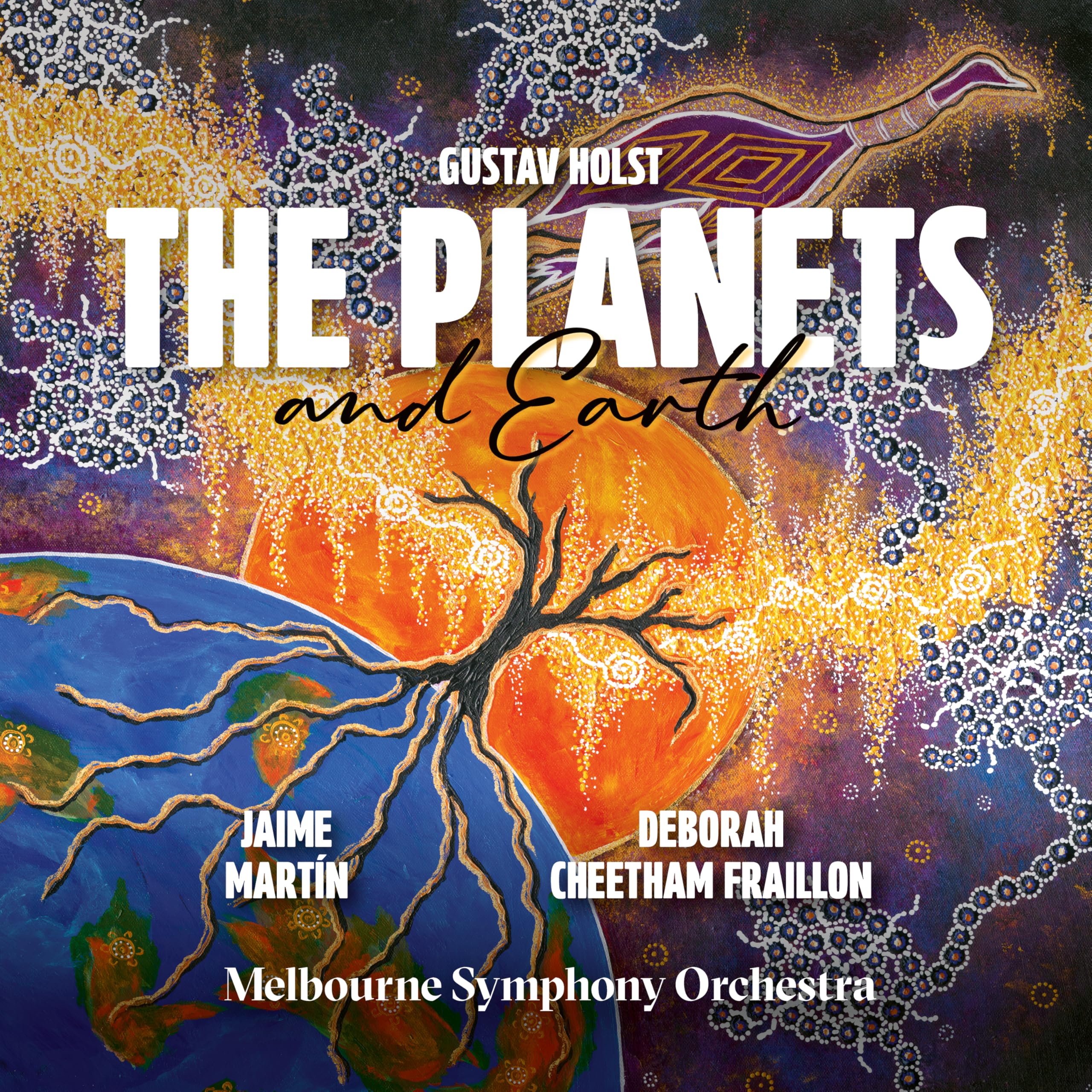 Gustav Holst: The Planets; Deborah Cheetham Fraillon: Earth Classical