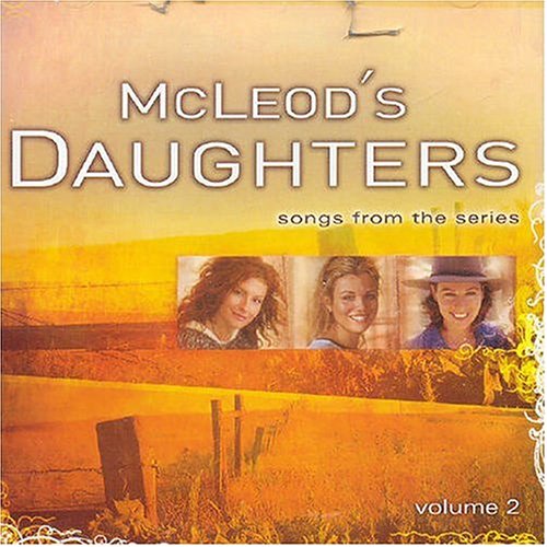 MCLEODS DAUGHTERS - SONGS FROM THE SERIES - VOLUME 2 AUSTRALIAN EXCLUSIVE Pop