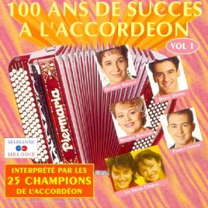 100 Ans De Succes A L'Accordeon Vol 1 World Music