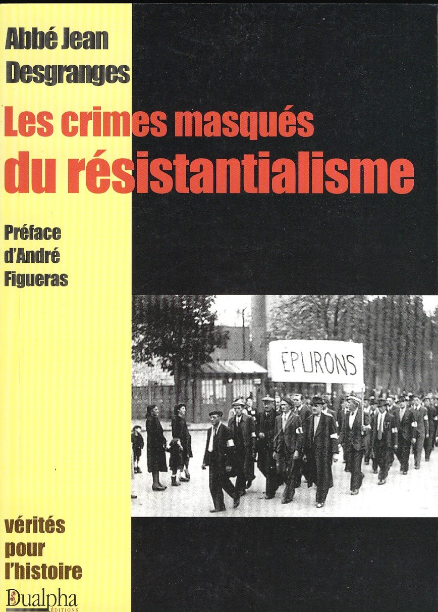 Les crimes masqués du résistancialisme préface d'André Figueras book