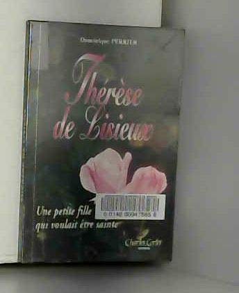 Therese de lisieux une fille qui voulait être sainte Books