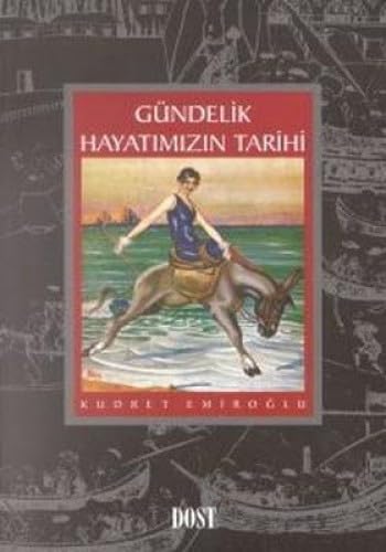 GÜNDELİK HAYATIMIZIN TARİHİ Politics & History