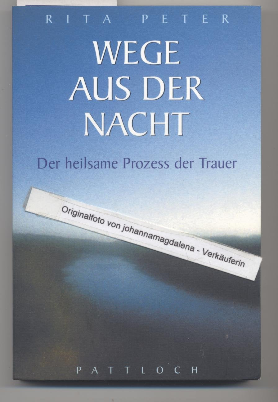 Wege aus der Nacht. Der heilsame Weg der Trauer. Erinnerungen Books