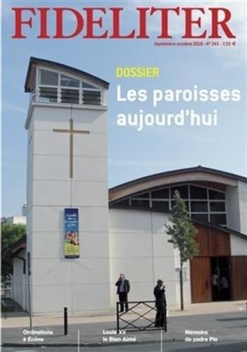 Les paroisses aujourd'hui - Fideliter n° 245 (septembre-octobre 2018)i Religion & Esotericism