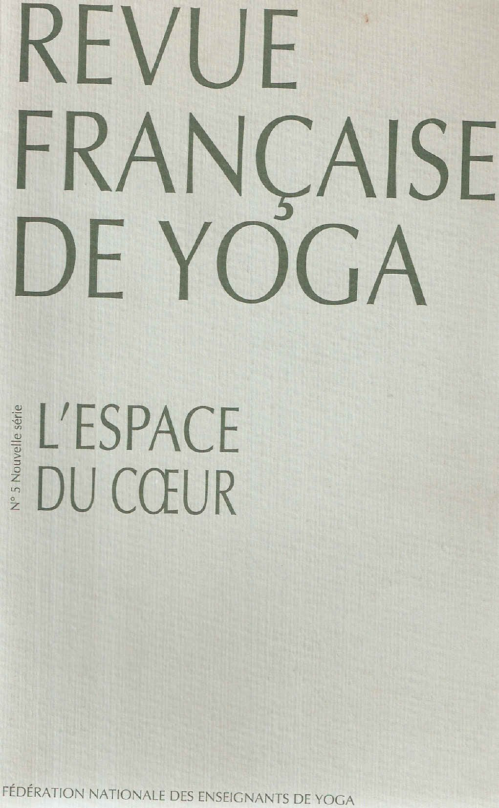 Revue française de Yoga. L'espace du Coeur. No 5. nouvelle série book