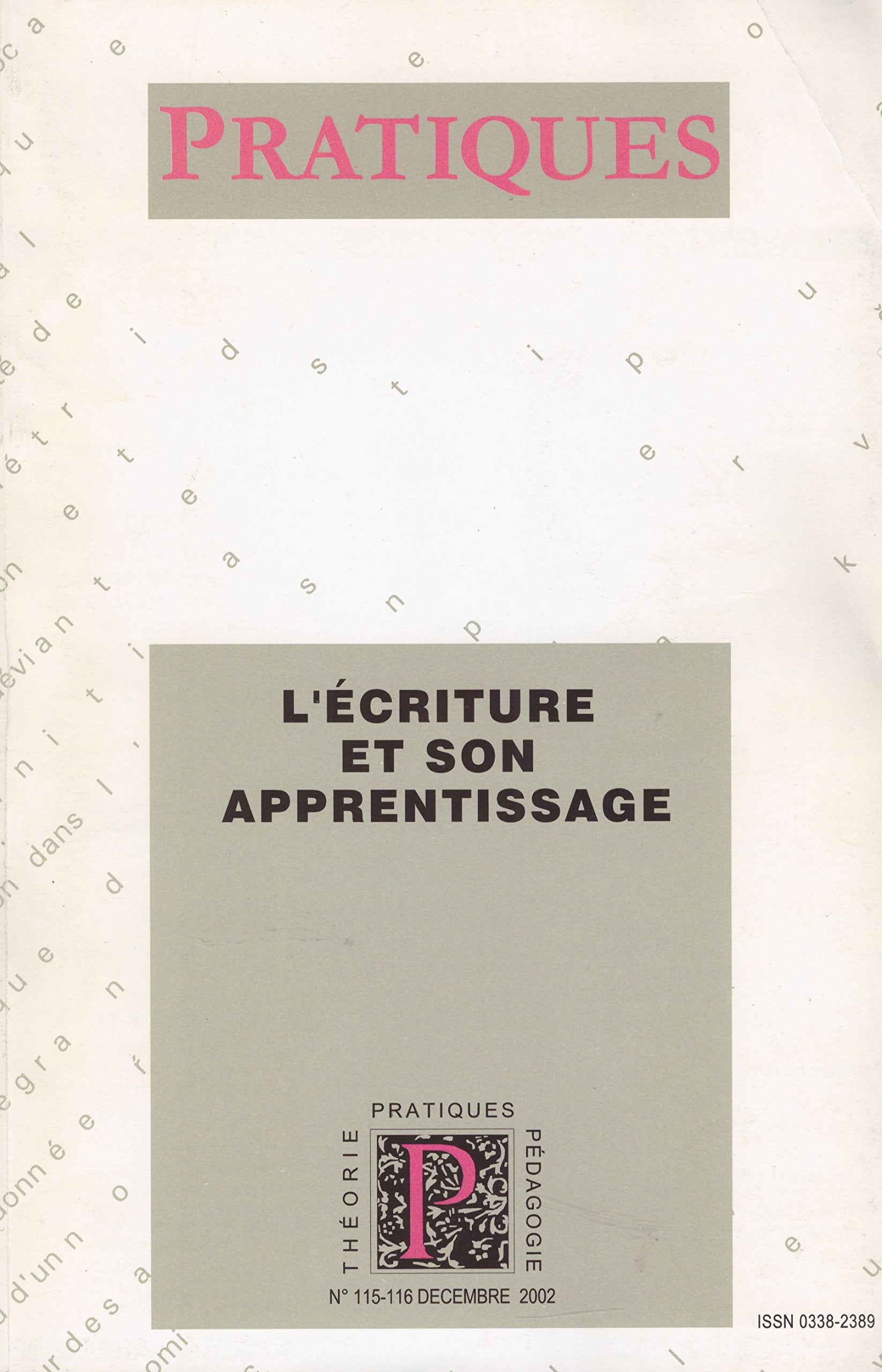 Revue Pratiques n° 115-116 Décembre 2002 : L'écriture et son apprentissage, questions pour la didactique, apports de la didactique book