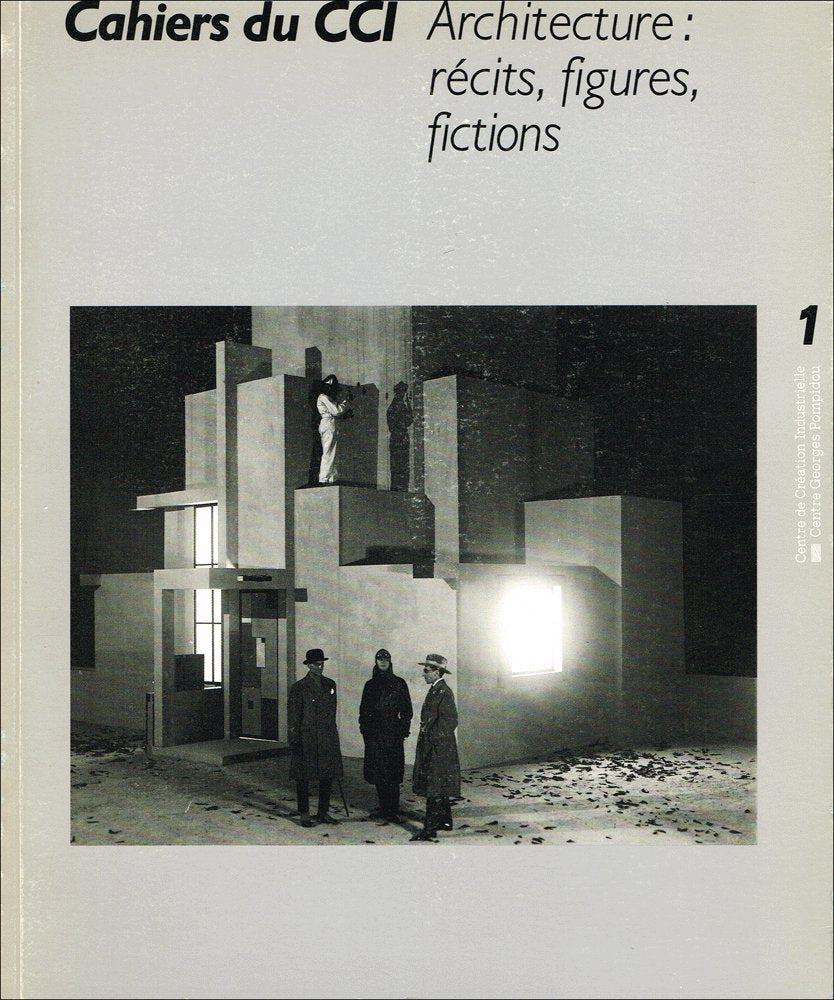 Cahiers du centre de creation industrielle n 1:architecture recits figuresficti Books