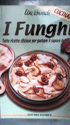 Les champignons toutes les recettes sfiziose pour consommer le goût du bosco book