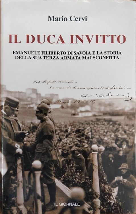 Il Duca Invitto. Emanuele Filiberto di Savoia e la Storia della sua Terza Armata mai sconfitta. book