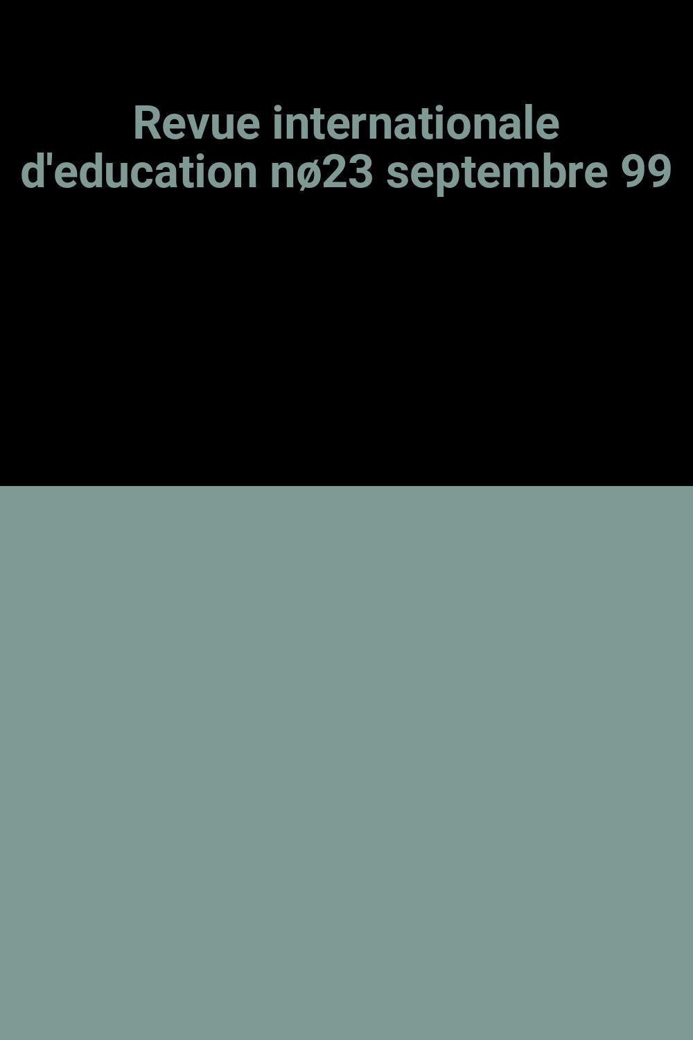 Revue internationale d'education nø23 septembre 99 Books