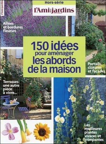 150 idées pour aménager les abords de la maison book