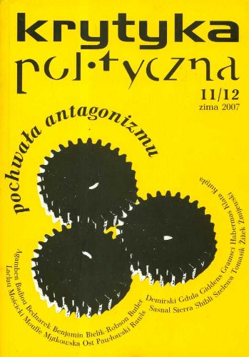 Krytyka polityczna 11/12 zima 2007: Pochwała antagonizmu Books
