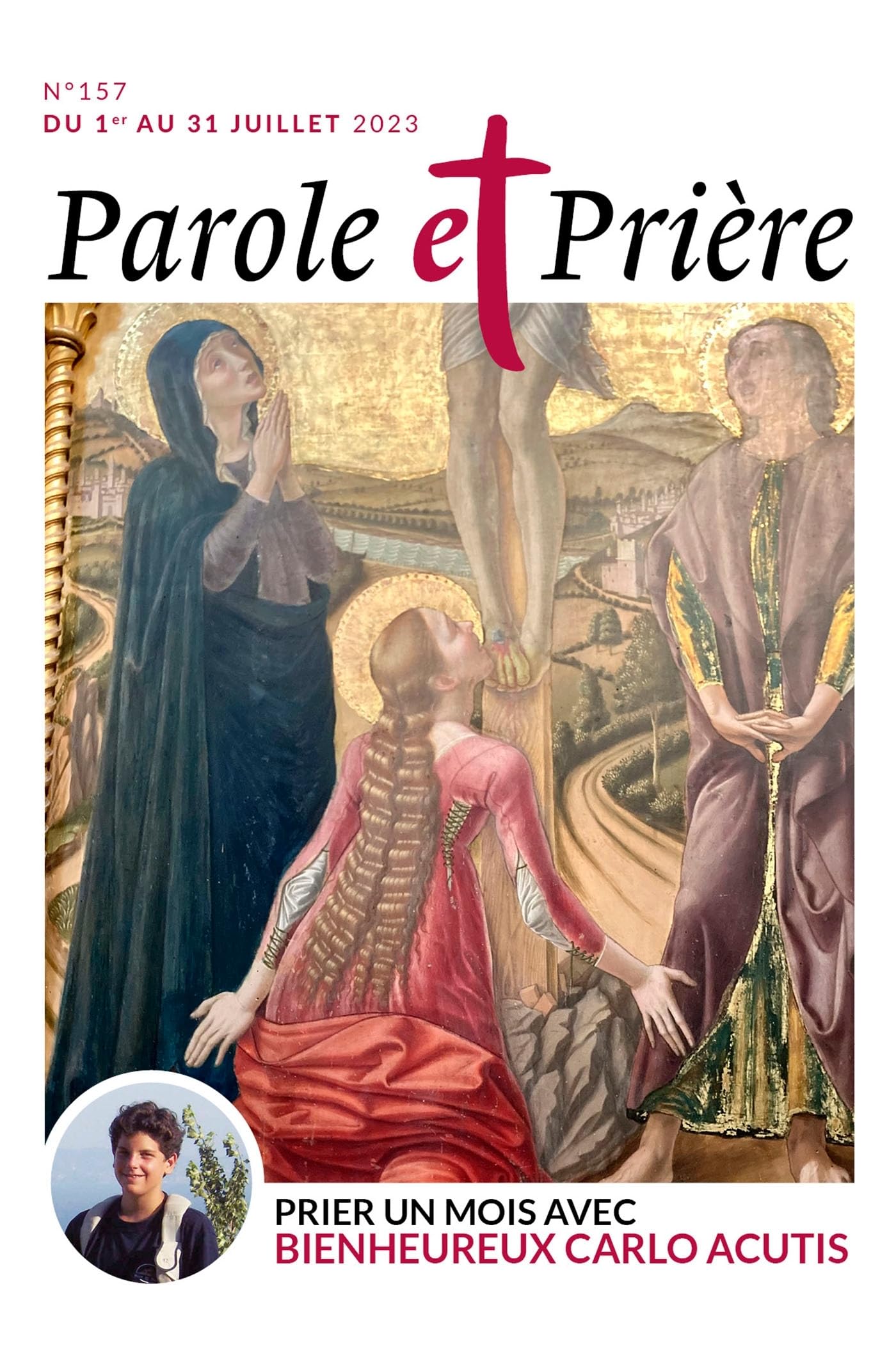 Parole et prière n°157 juillet 2023: Prier un mois avec bienheureux Carlo Acutis Religion & Esotericism