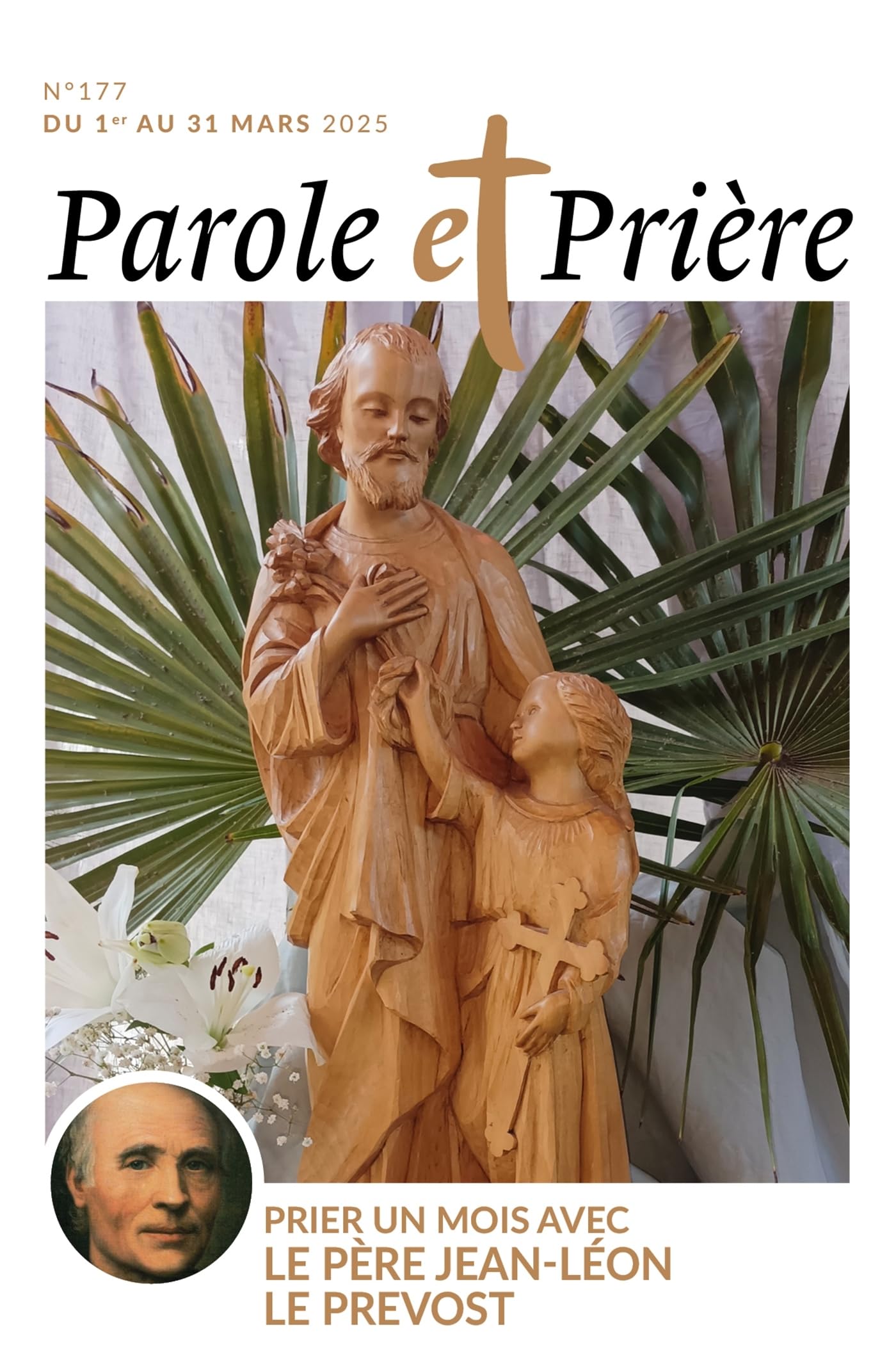 Parole et prière n°177 mars 2025: Prier un mois avec le père Jean-Léon Le Prévost Religion & Esotericism