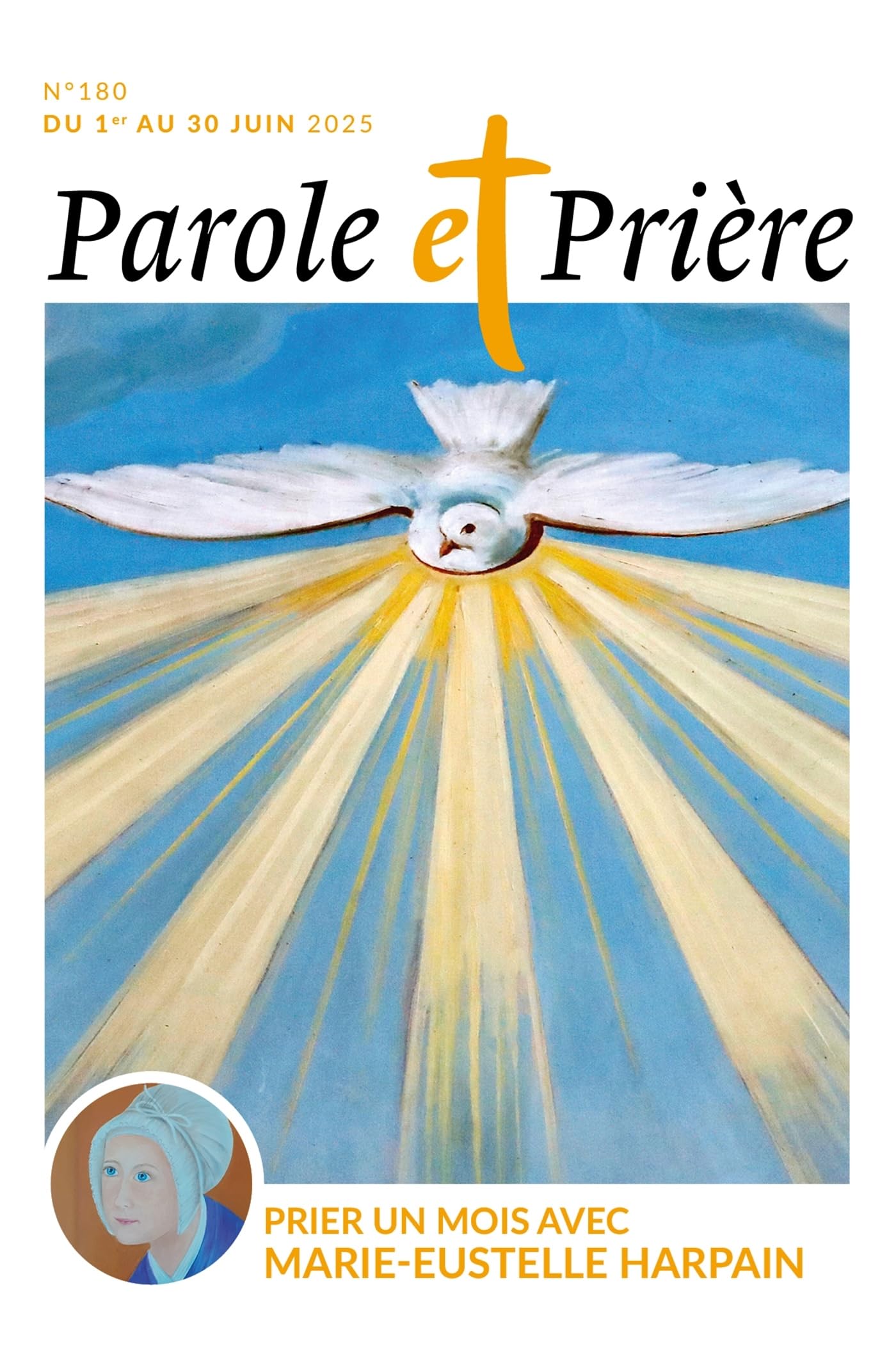 Parole et prière n°180 juin 2025: Prier un mois avec Marie-Eustelle Harpain Religion & Esotericism
