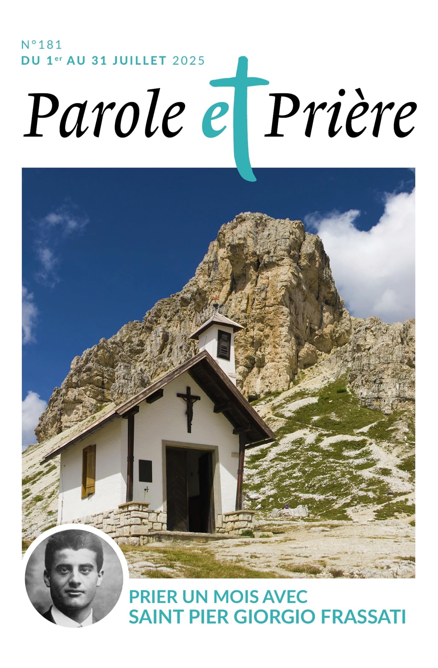 Parole et prière n°181 juillet 2025: Prier un mois avec saint Pier Giorgio Frassati Religion & Esotericism