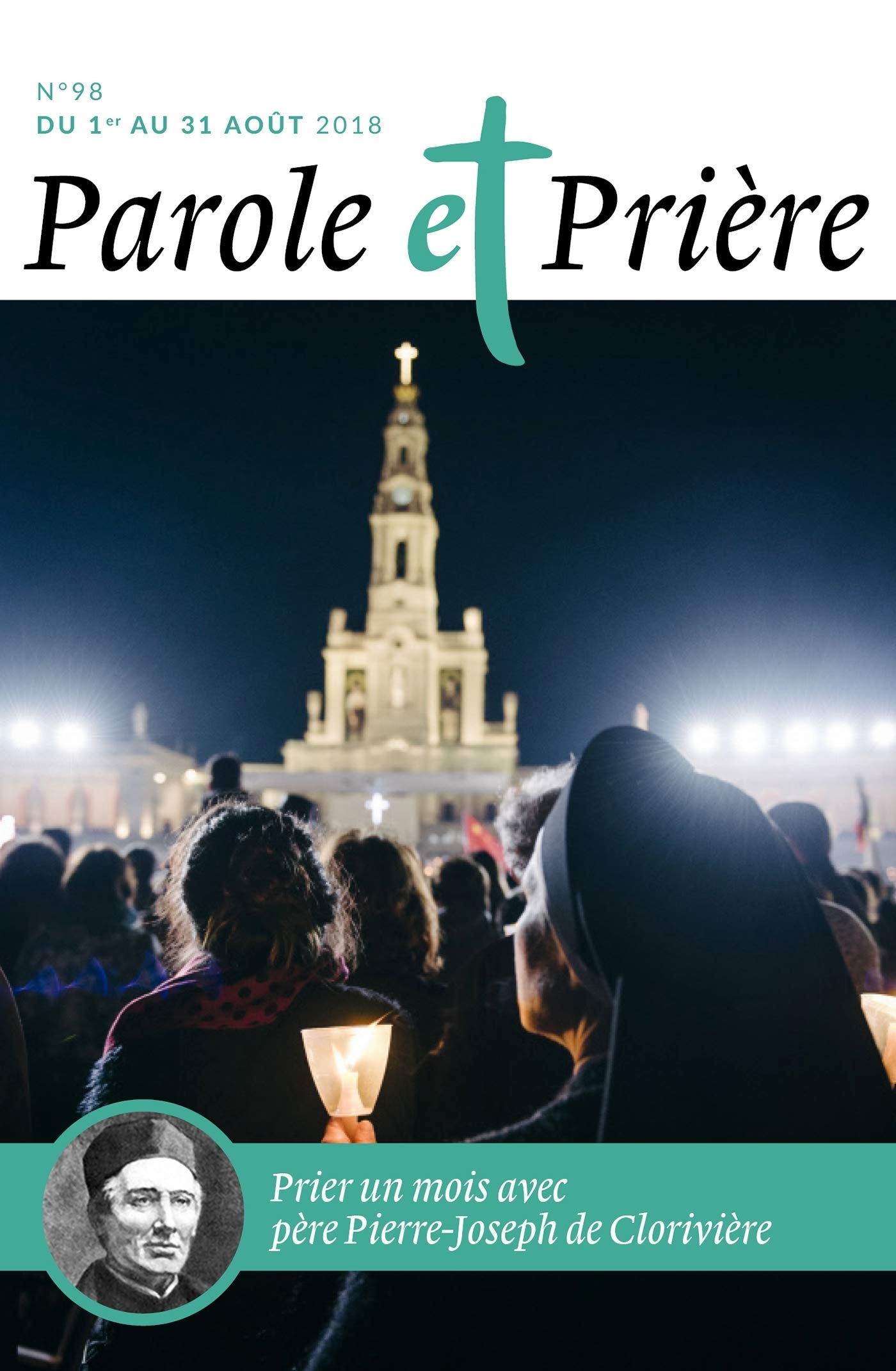 Parole et Prière n° 98 août 2018: père Pierre-Joseph de Clorivière book